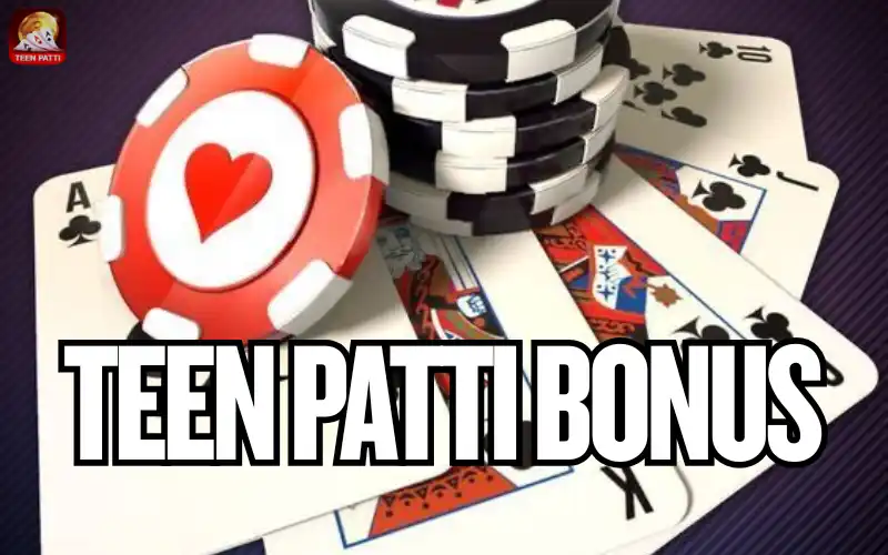 teen patti bonus