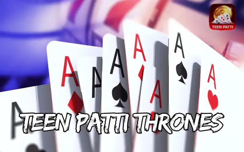 teen patti thrones